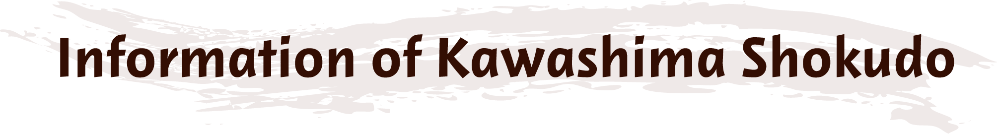 Infomation of Kawashima Syokudo