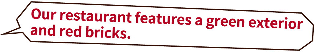 A red brick is a landmark for the green appearance!