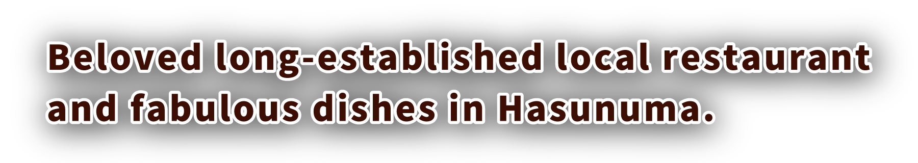 Beloved long-established local restaurant and fabulous dishes in Hasunuma.